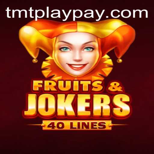 Exploring the Excitements of FruitsAndJokers40 in the TMTPlay Universe